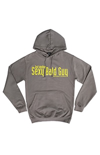 "Just Another Sexy Bald Guy" Adult Hooded Sweatshirt